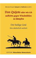 Don Quijote oder wie ich aufhörte gegen Windmühlen zu kämpfen: Der heilige Gral fein säuberlich sortiert