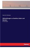 Abhandlungen zu Goethes Leben und Werken: Erster Band(German)