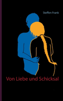 Von Liebe und Schicksal