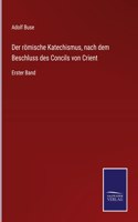 Der römische Katechismus, nach dem Beschluss des Concils von Crient