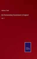 On Parliamentary Government in England