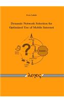 Dynamic Network Selection for Optimized Use of Mobile Internet