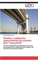 Diseño y validación experimental de uniones tipo "loop joints"