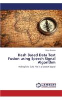 Hash Based Data Text Fusion Using Speech Signal Algorithm