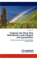 Tropical rain Drop Size Distribution and Integral rain parameters