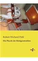 Die Physik der Röntgenstrahlen