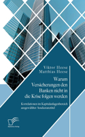 Warum Versicherungen den Banken nicht in die Krise folgen werden