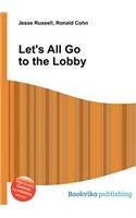 Let's All Go to the Lobby: (English)