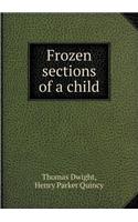 Frozen Sections of a Child