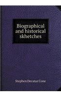 Biographical and Historical Skhetches