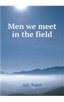 Men we meet in the field: (English)