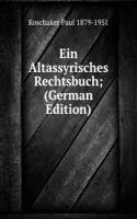Ein Altassyrisches Rechtsbuch; (German Edition)