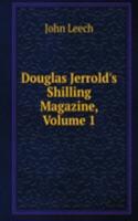 Douglas Jerrold's Shilling Magazine, Volume 1