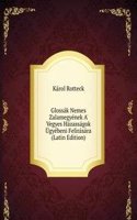 Glossak Nemes Zalamegyenek A' Vegyes Hazassagok Ugyebeni Felirasara (Latin Edition)