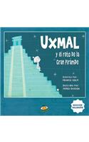 Uxmal y el Reto de la Gran Piramide