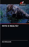 Mito O Realtà?