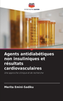 Agents antidiabétiques non insuliniques et résultats cardiovasculaires