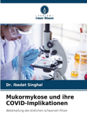 Mukormykose und ihre COVID-Implikationen