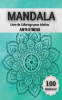 Mandala Livre de Coloriage pour Adultes ANTI-STRESS