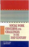 Social Work Concerns and Challenges in the 21st Century