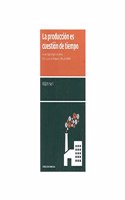 La produccion es cuestion de tiempo: La ventaja competitiva de la Fabricacion de Respuesta Rapida (QRM)