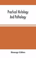 Practical Histology And Pathology