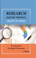 Research Report Writing- Craft it well [Paperback] Dr. PRAVEENA K and DR. RADHA THEVANNOOR
