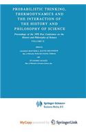Probabilistic Thinking, Thermodynamics and the Interaction of the History and Philosophy of Science