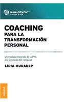 Coaching Para La Transformación Personal: Un modelo integrado de la PNL y la ontología del lenguaje