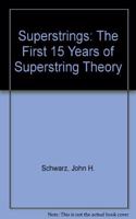 Superstrings: The First 15 Years of Superstring Theory (Reprints + Commentary - In 2 Volumes)