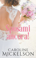 Sposami ancora!: (2 Un Invito All'altare)