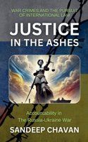 Justice in the Ashes: (6 Echoes of War: The Russia-Ukraine Conflict and Its Global Ripples)