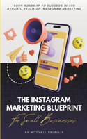 Instagram Marketing Blueprint For Small Businesses
