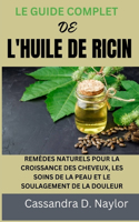 Le Guide Complet de l'Huile de Ricin
