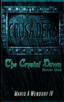 Crusaders: The Crystal Dawn: Book One