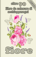 oltre 90 libro da colorare di acchiappasogni fiore: Libro da colorare con 100 disegni floreali dettagliati per rilassarsi e alleviare lo stress (Libri da colorare intricati per adulti)