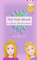 The Snot Attack: A Case for the Princesses