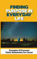 Finding Purpose In Everyday Life