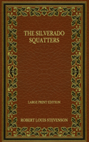 The Silverado Squatters - Large Print Edition