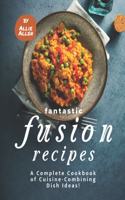 Fantastic Fusion Recipes