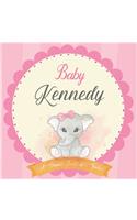 Baby Kennedy A Simple Book of Firsts: First Year Baby Book a Perfect Keepsake Gift for All Your Precious First Year Memories