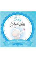 Baby Malcolm A Simple Book of Firsts: First Year Baby Book a Perfect Keepsake Gift for All Your Precious First Year Memories