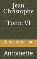 Jean Christophe Tome VI: Antoinette