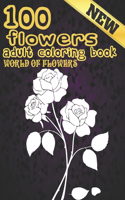 100 Flowers Adult Coloring Book. World Of Flowers