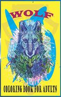 Wolf Coloring Book For Adults: An adults wolf coloring book (wolf coloring book)