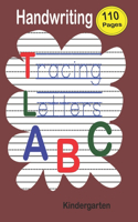 Handwriting Tracing Letters ABC: workbook for kids age 4-8: workbook size 8.5 X 11 in 110 Pages.