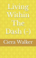 Living Within The Dash (-)