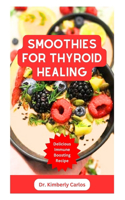 Smoothies for Thyroid Healing
