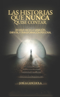 Las Historias Que Nunca Quise Contar