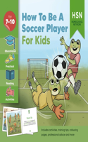 How To Be A Soccer Player for Kids